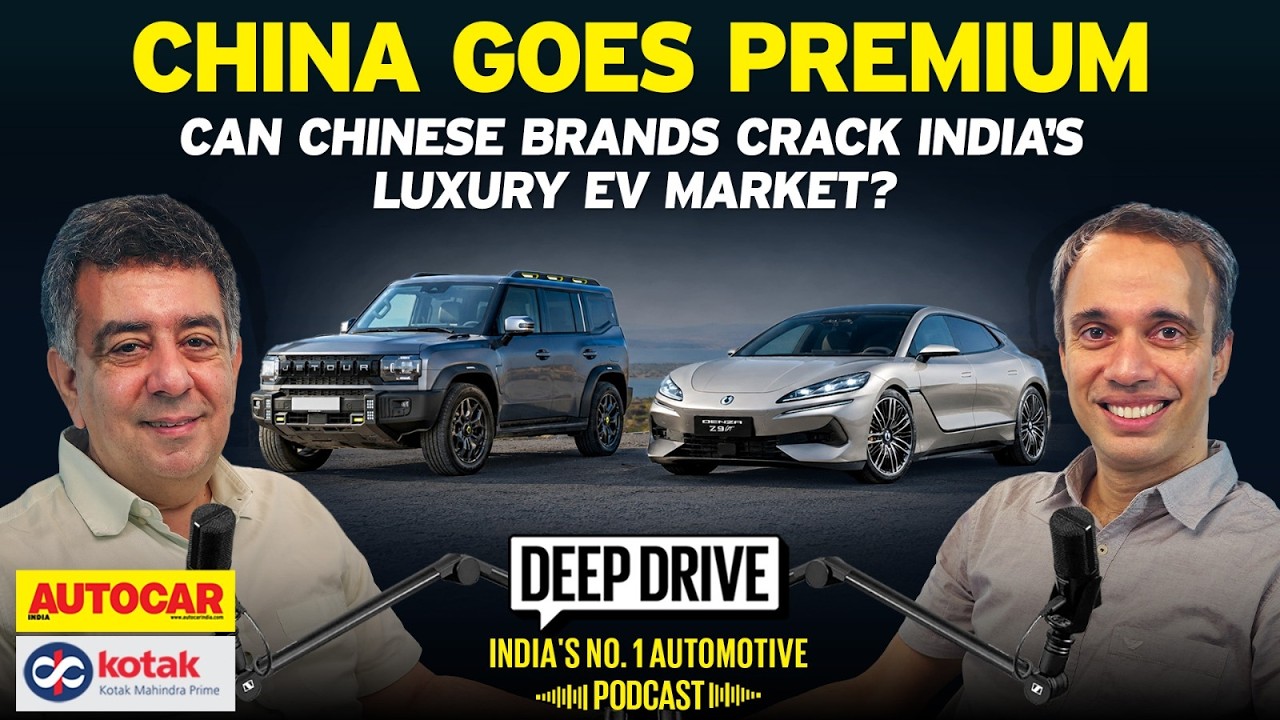 Chinese carmakers on an upmarket drive | Deep Drive Podcast Ep. 130 | Autocar India