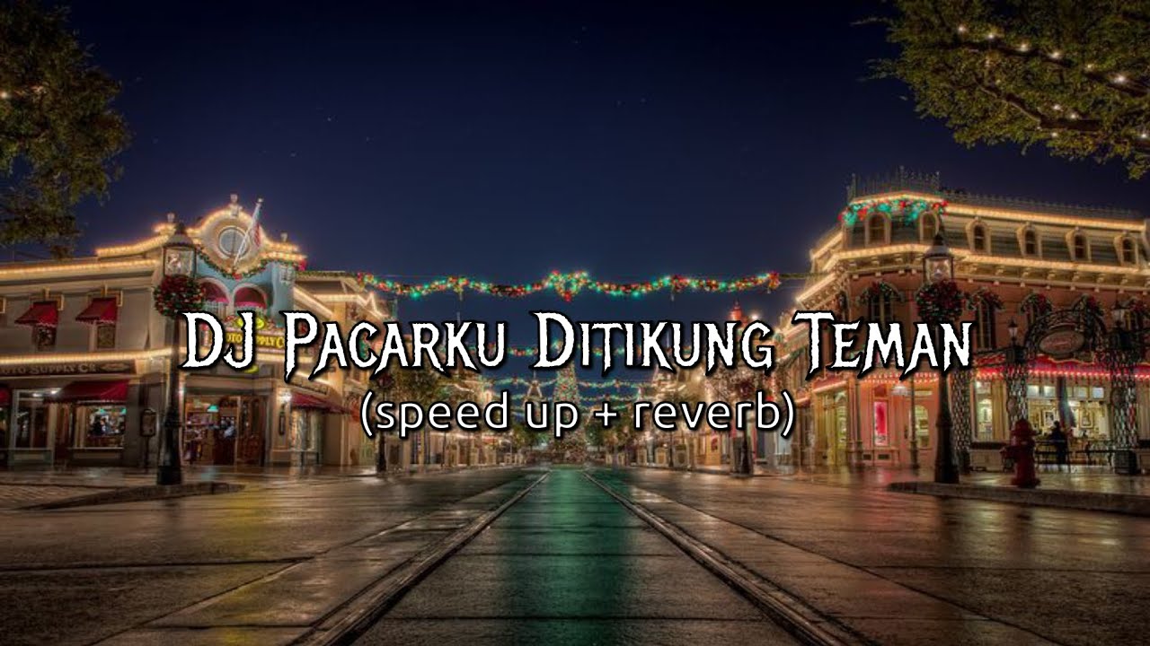 DJ Pacarku Ditikung Teman (speed up + reverb)🎧 #fypシ