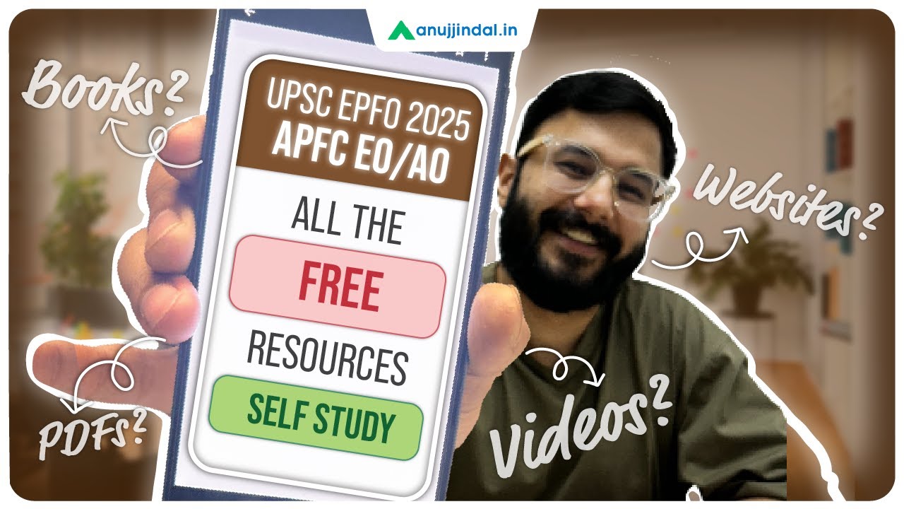 Self Study Sources UPSC APFC EO/AO  2025 | UPSC Youtube Channels | Free Resources | Anuj Jindal