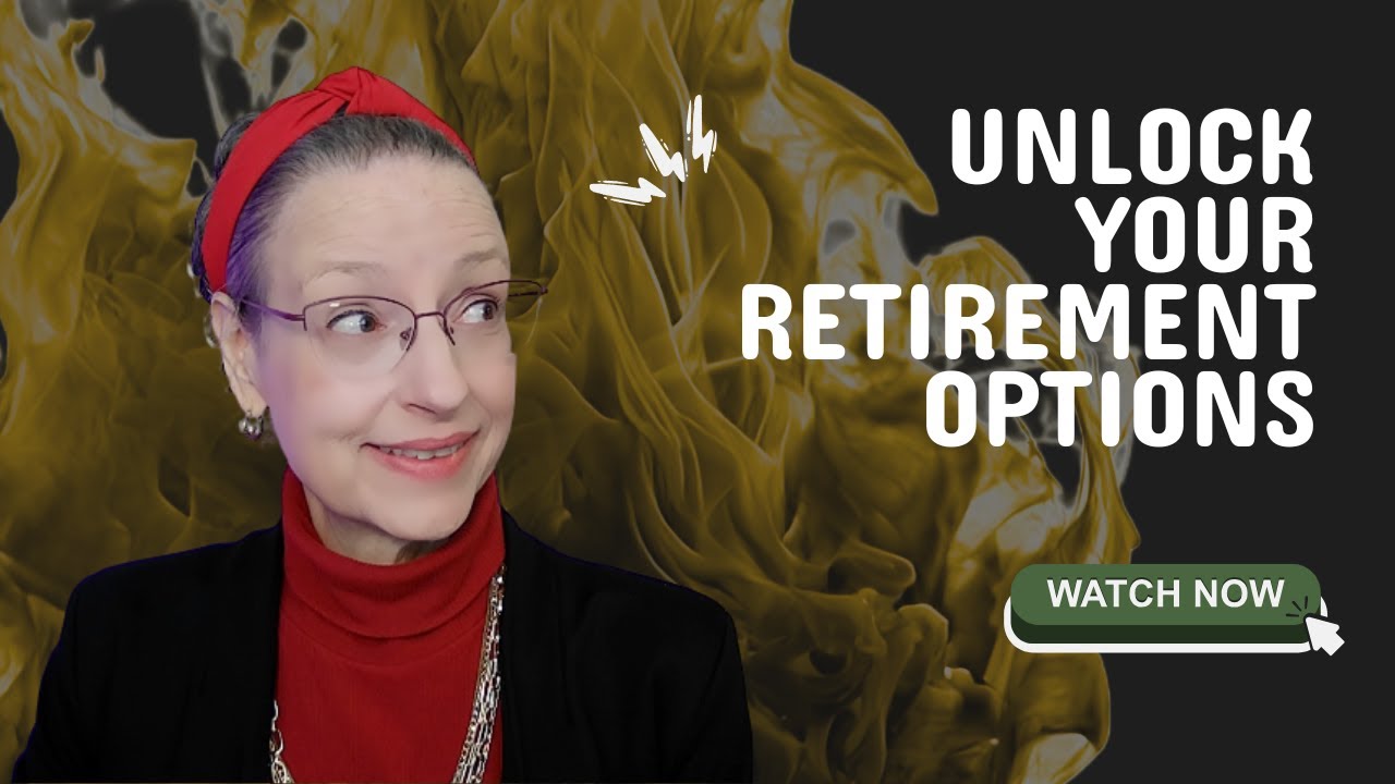 Unlock Your Retirement Options – 16Jan2026   YT Vid