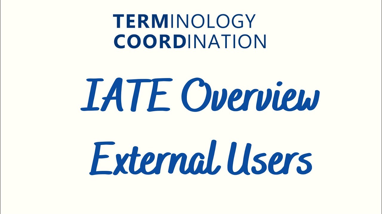 1. IATE overview and main features for external users - June 2022
