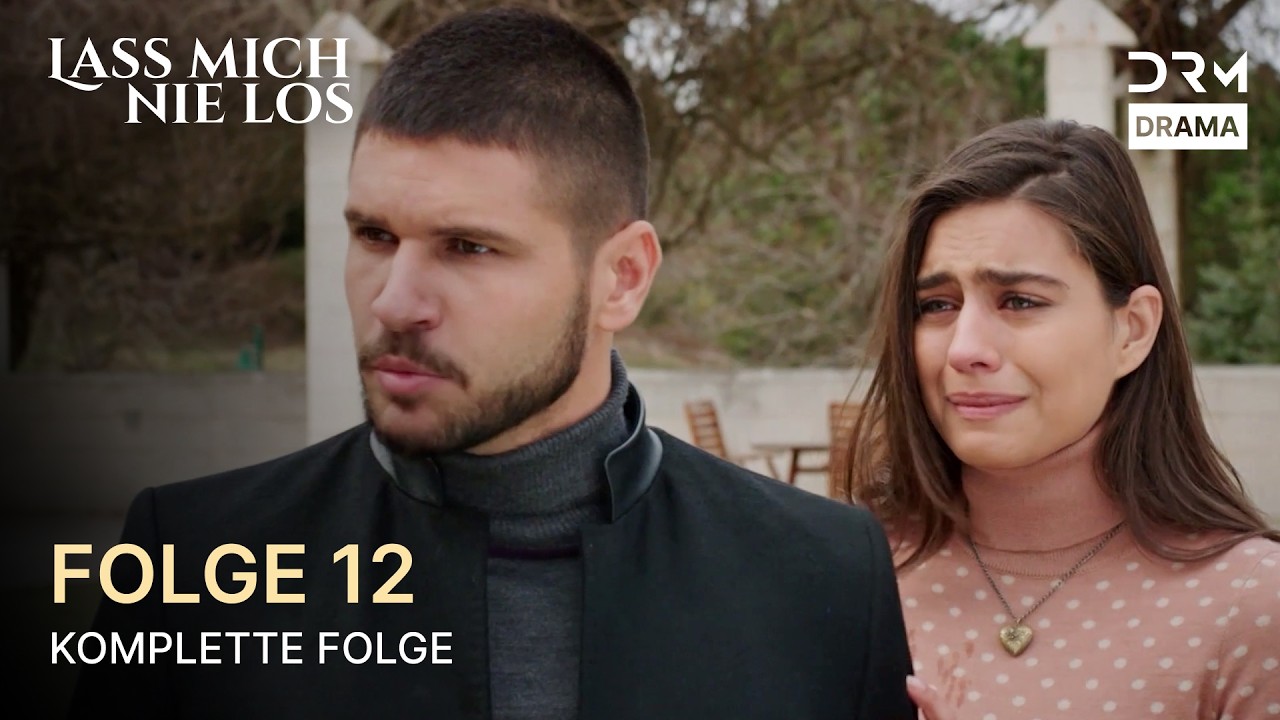 Lass mich nie los | Folge 12 | Never Let Go | Türkische Serie auf Deutsch | UI1X