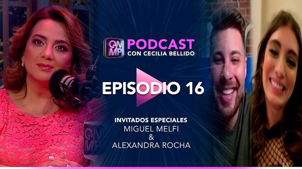 QNMP Podcast Ep. 16: Miguel Melfi y Alexandra Rocha | Que No Me Pierda