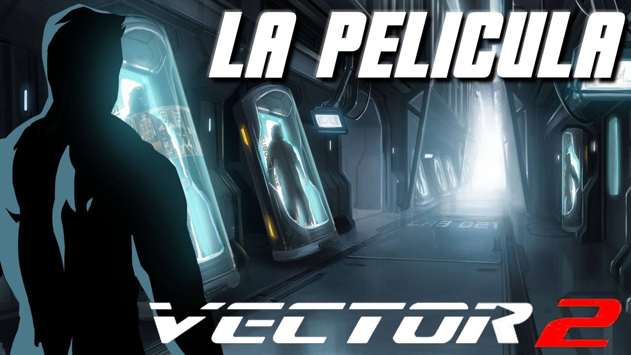 Vector 2 - La Película (Revisa la descripción)
