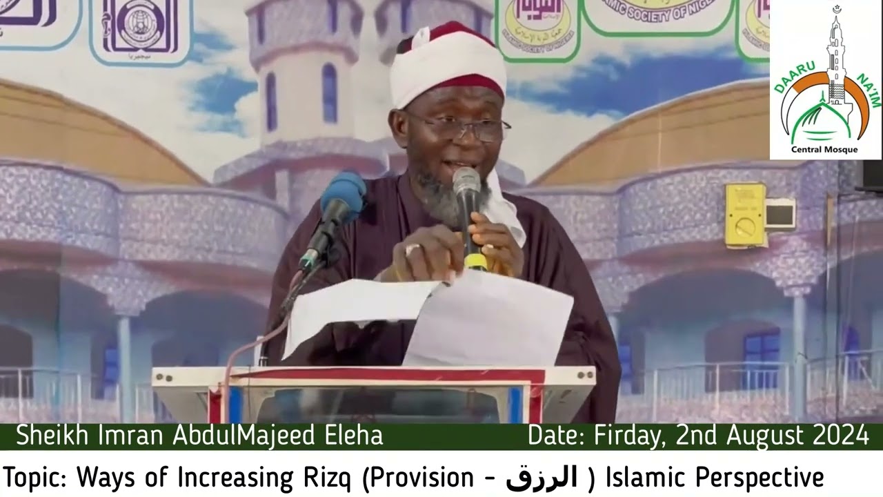 Jumaat 2nd August, 2024 (Topic: Ways of Increasing Rizq - Provision الرزق)