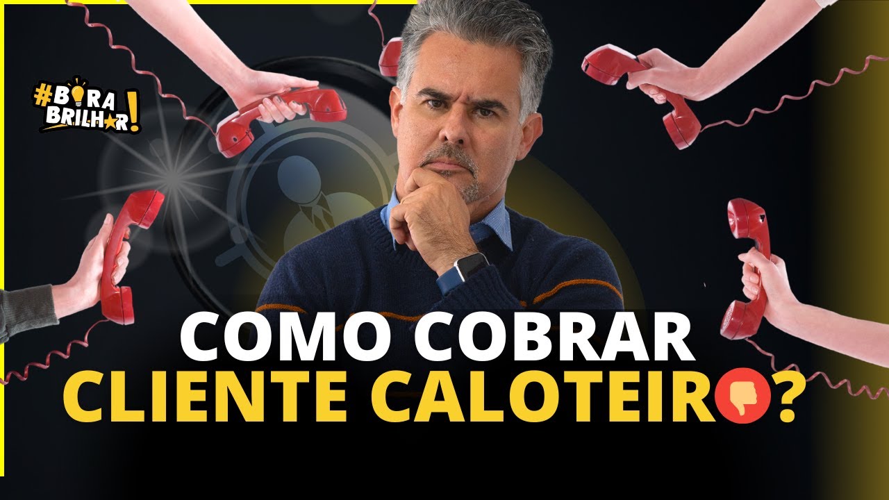 #21 Como Cobrar Clientes Caloteiros ? Como Cobrar Clientes Inadimplentes? PhD André Ortiz