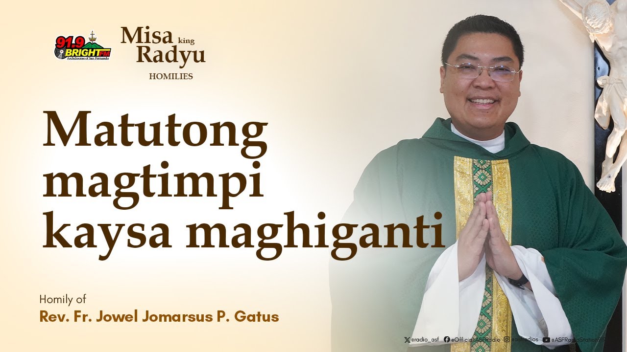 Matutong magtimpi kaysa maghiganti | Homily of Fr. Jowel Jomarsus P. Gatus | 91.9 Bright FM