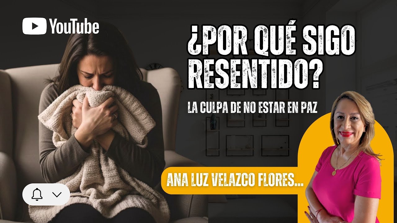 ¿Por qué sigo resentido?- El Sorprendente Ser Humano