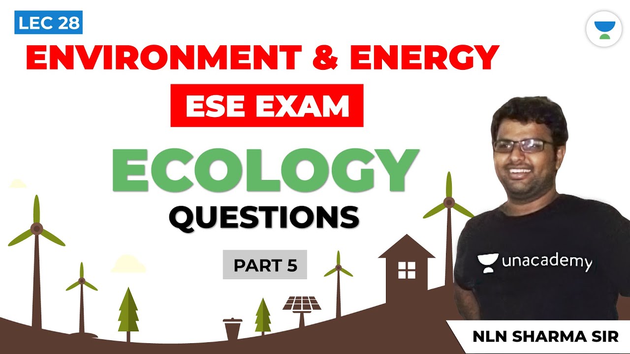 Environment and Energy | Ecology Questions (Part 5) | Lec 28 | ESE 2021/22 Exam (All Branches)