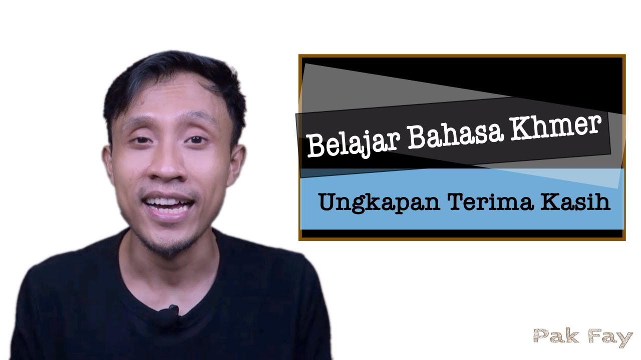 Belajar Bahasa Kamboja (Khmer) #2 | Ungkapan Terima Kasih