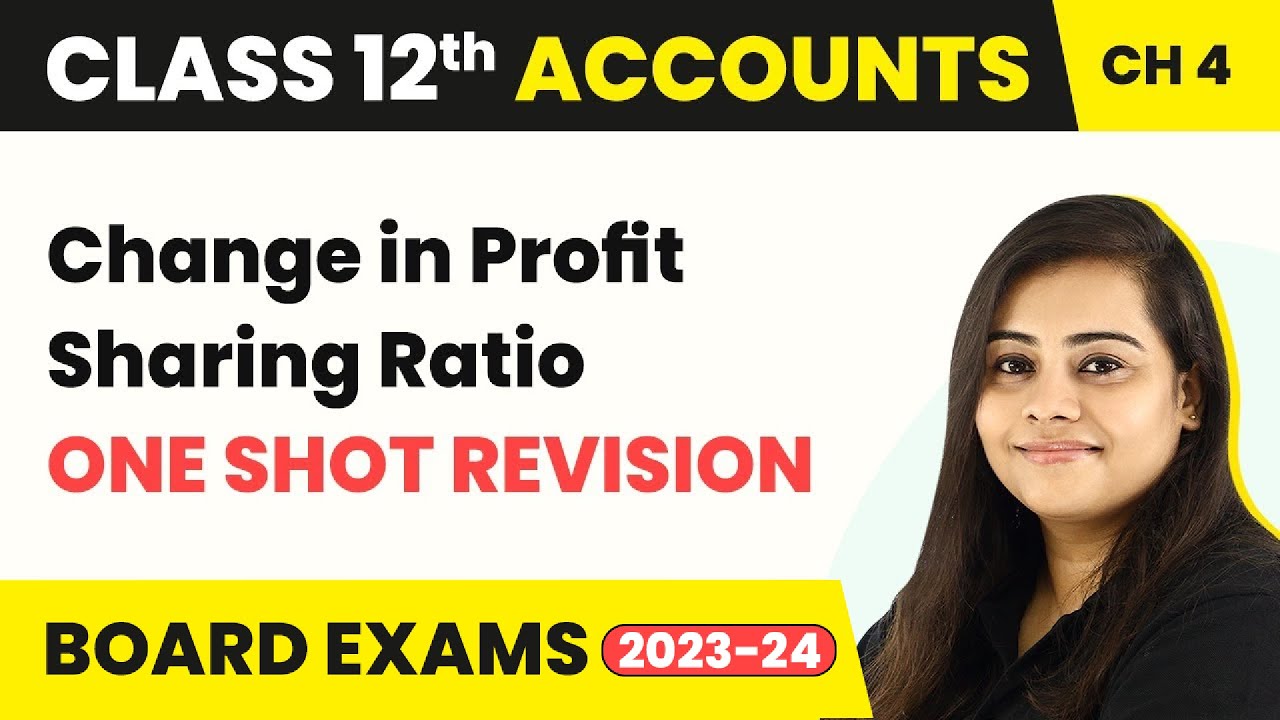 Class 12 Accounts Chapter 4 One Shot Revision | Change in Profit Sharing Ratio - Full Ch 2022-23