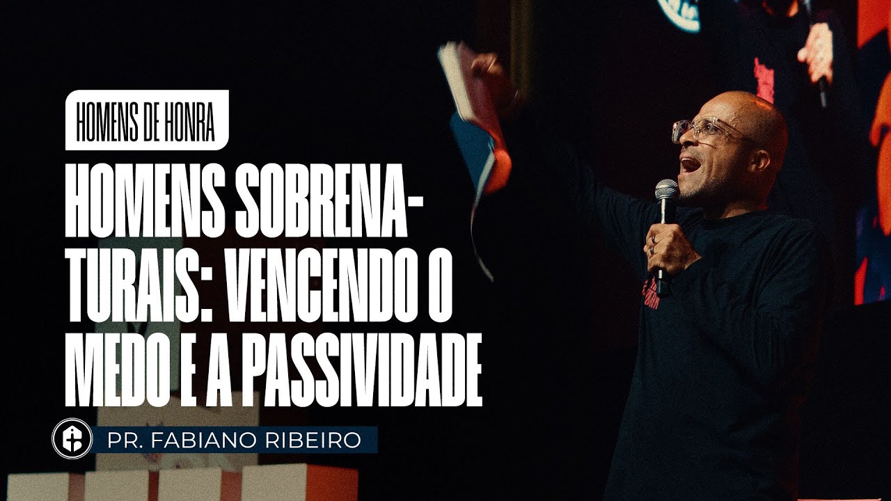 HOMENS SOBRENATURAIS - VENCENDO O MEDO E A PASSIVIDADE || Pr. Fabiano Ribeiro || 27.10.2025 20h