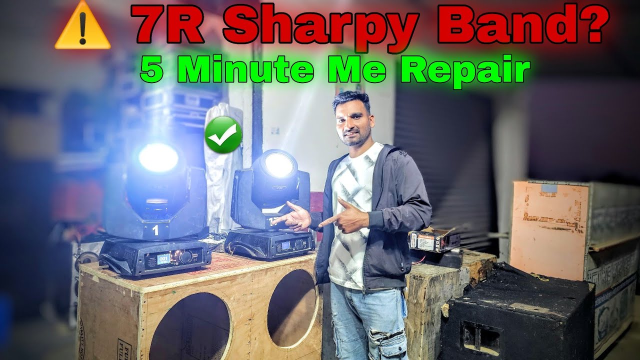 7R Sharpy Repairing & Lamp Change Step by Step | Complete Guide Hindi