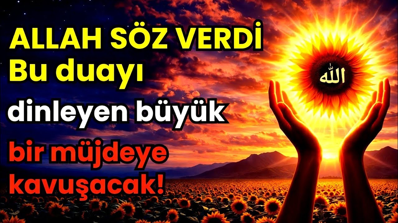 💖💥ALLAH SÖZ VERDİ: Bu duayı dinleyen olağanüstü büyük bir müjdeye kavuşacak!