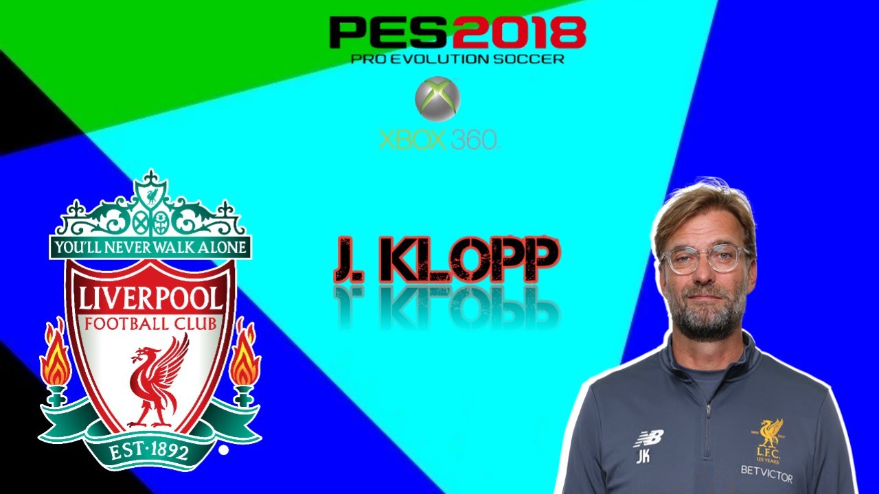 Como fazer o Jürgen Klopp técnico do Liverpool Pes 2018 Xbox 360