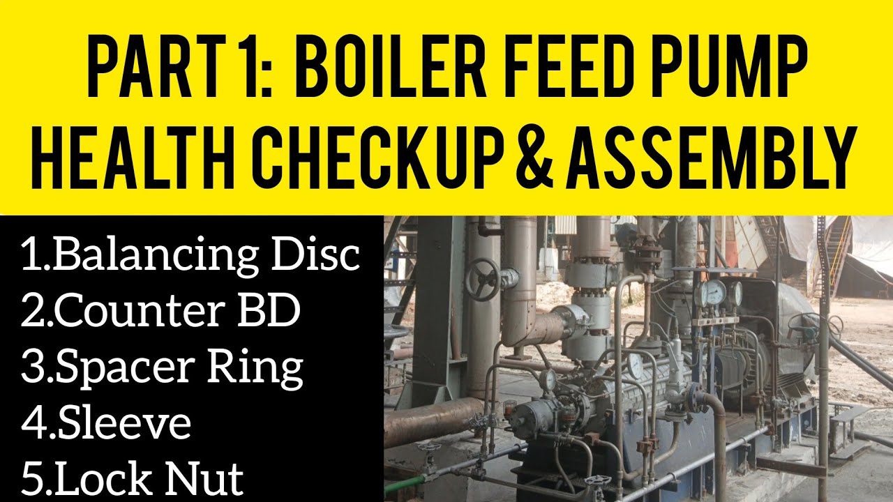 Part 1:  Boiler Feed Pump Balancing,  Counter Balancing Disc, Spacer ring and sleeve, lock nut