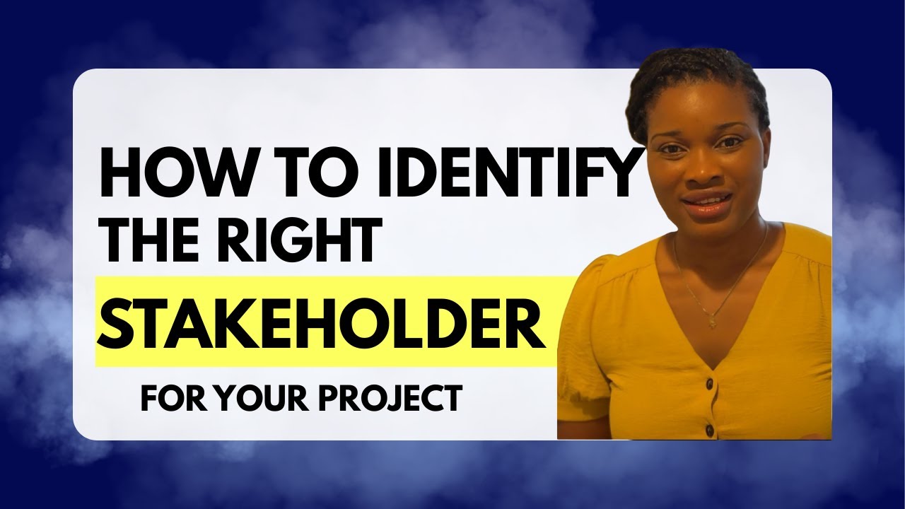An Easy Guide To Identify The Right Stakeholder For Your Project