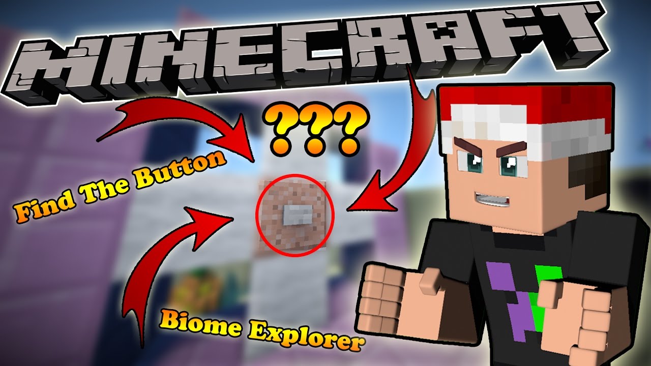NHỮNG C&Aacute;I N&Uacute;T CHẾT TIỆT !!! (Minecraft Find The Button - Biome Explorer)