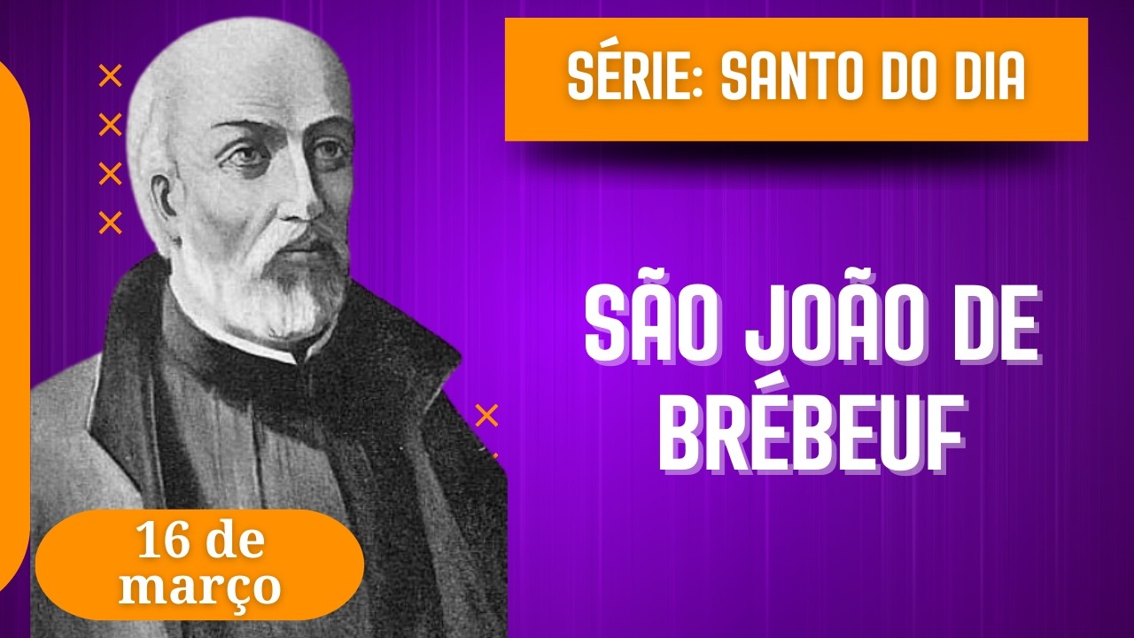 Santo do Dia – 16 de março | São João de Brébeuf - O mártir inabalável
