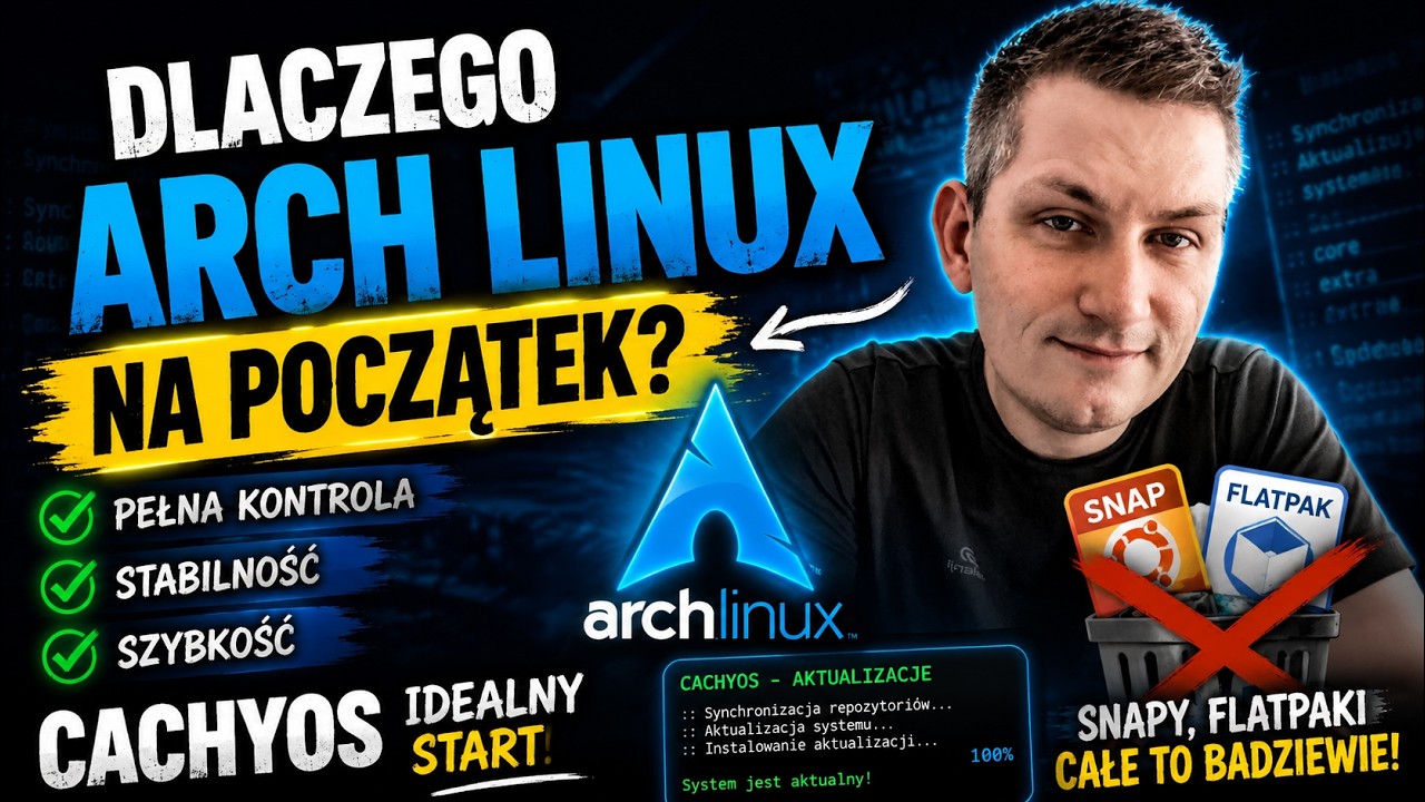🔥 Dlaczego wybrałem Arch Linux na początek? 🔥 CachyOS - najlepszy Linux na start?