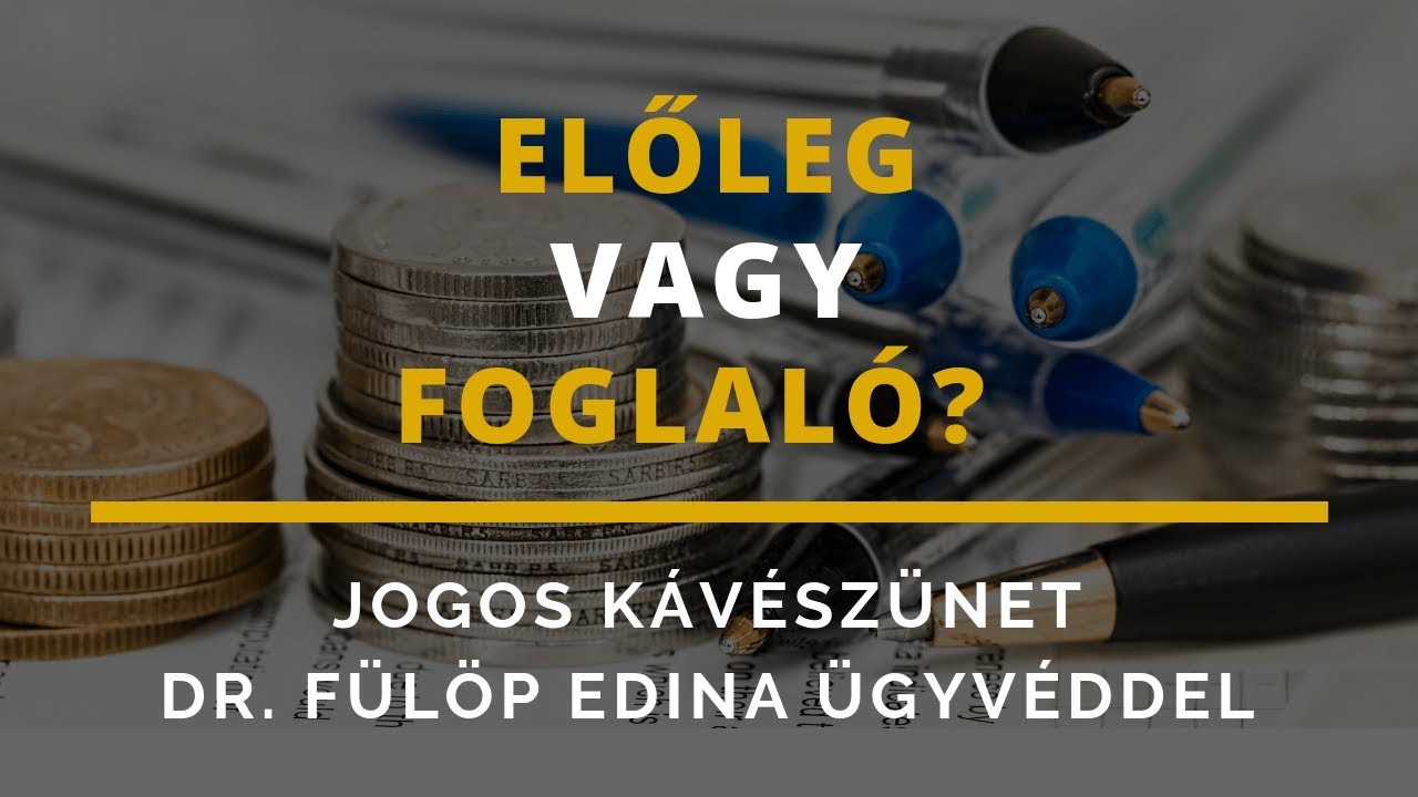 Előleg vagy foglaló? - Jogos kávészünet dr. Fülöp Edina ügyvéddel