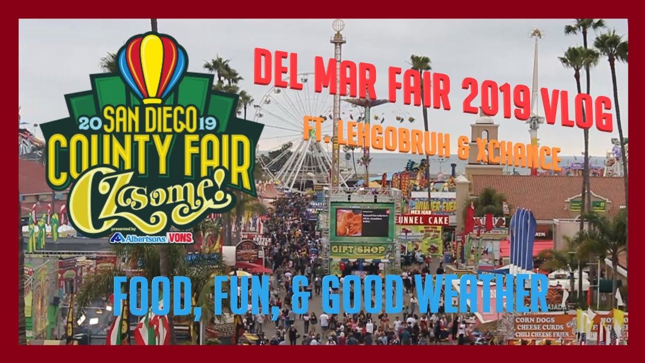 San Diego County Fair 2019 (Del Mar Fair) - VLOG