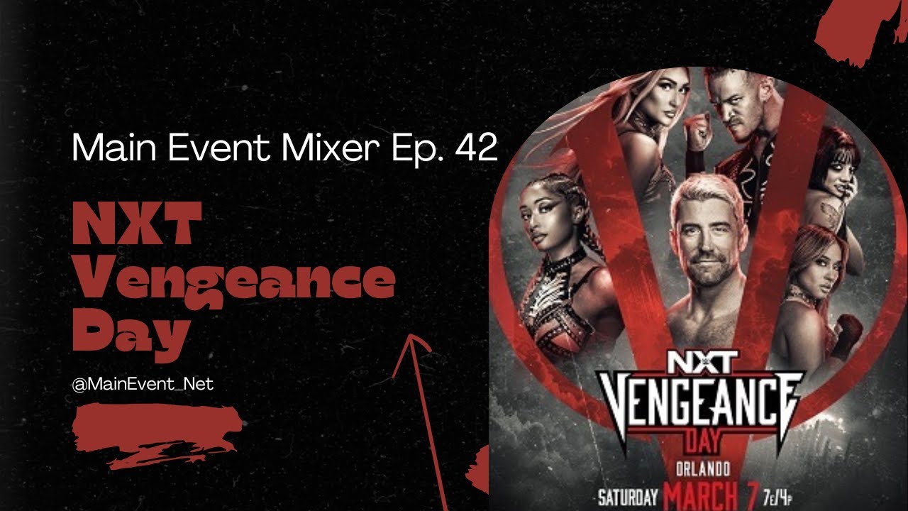 @WWENXT Vengeance Day Predictions - Main Event Mixer 42