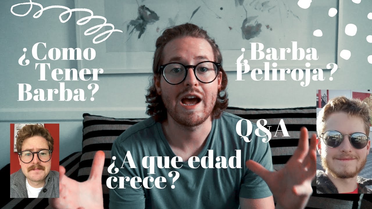 &iquest;Como tener Barba? &iquest;A que edad crece la barba? Respondo sus preguntas....