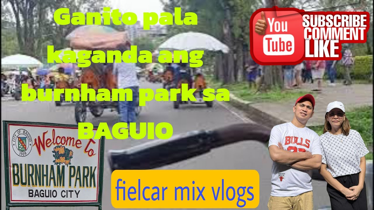 Ganito pala kaganda ang BURNHAM PARK sa BAGUIO/fielcar mix vlogs