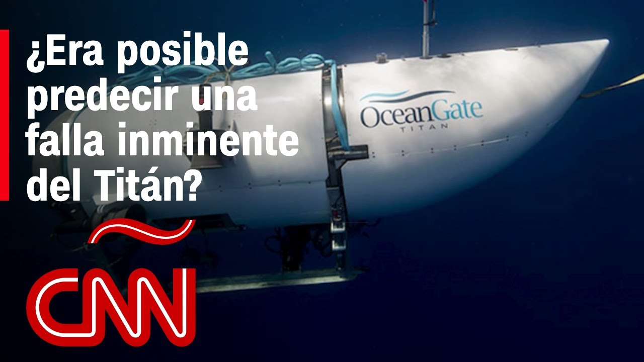 ¿Qué pudo ocasionar la implosión del submarino Titán?