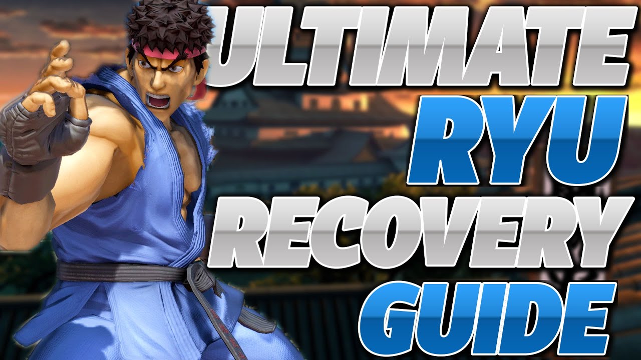 HOW TO RECOVER BETTER AS RYU GUIDE 6/21 - Beginner & Pro Friendly Super Smash Bros Ultimate Shotos