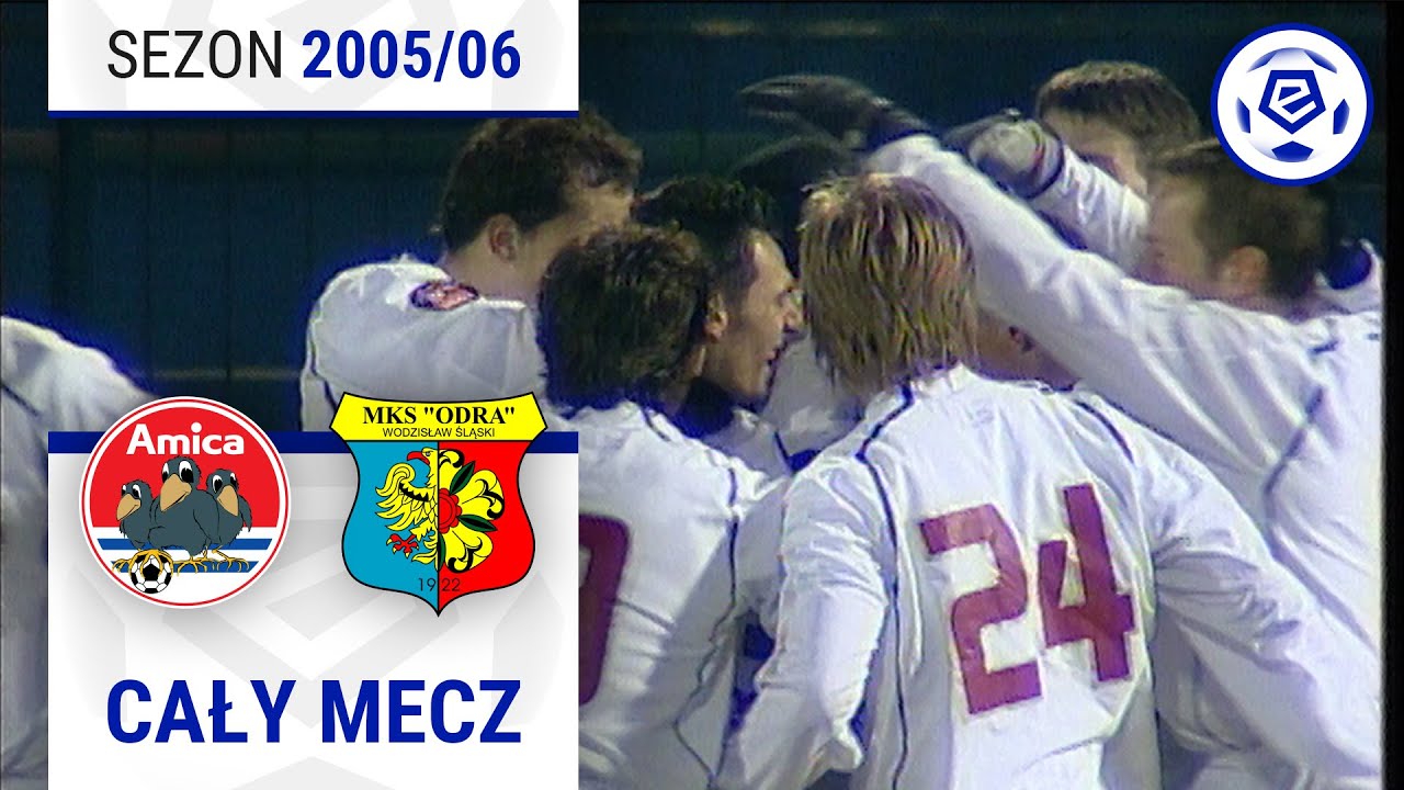 (2/2) Amica Wronki - Odra Wodzisław Śląski | CAŁY MECZ | Ekstraklasa 2005/06 | 18. Kolejka