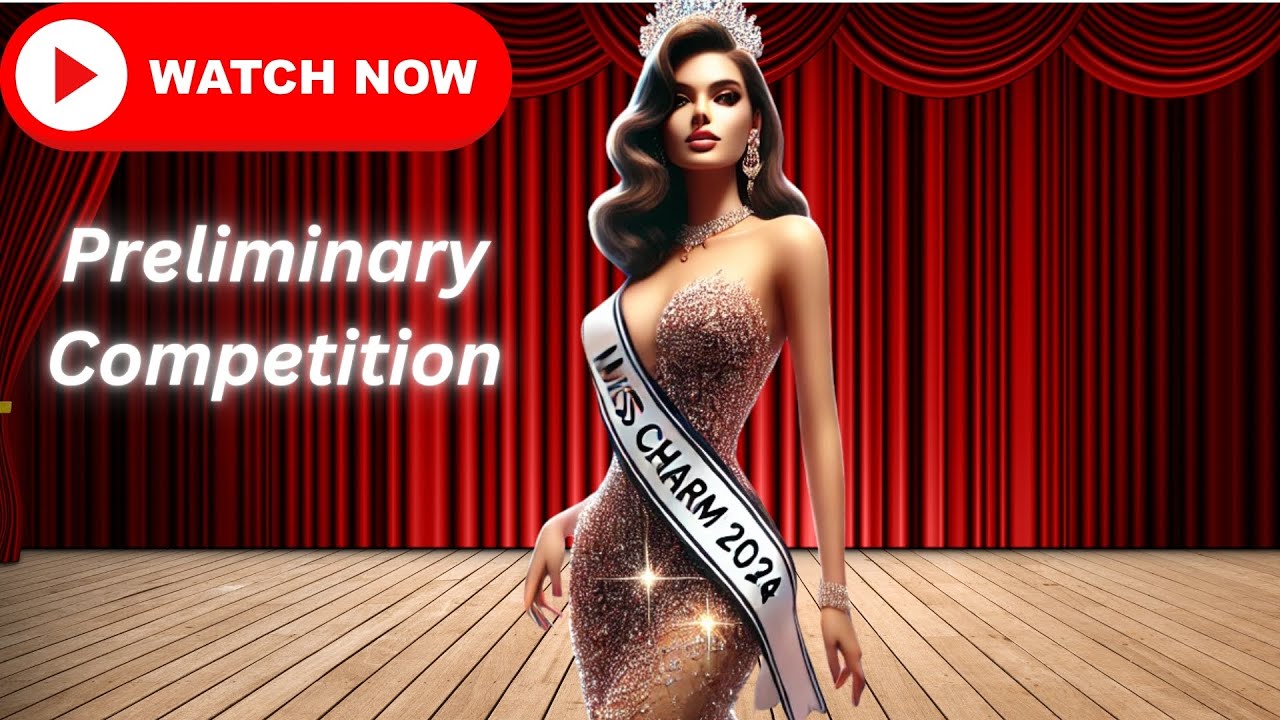 Miss Charm 2024 Vietnam : PRELIMINARY COMPETITION SHOW