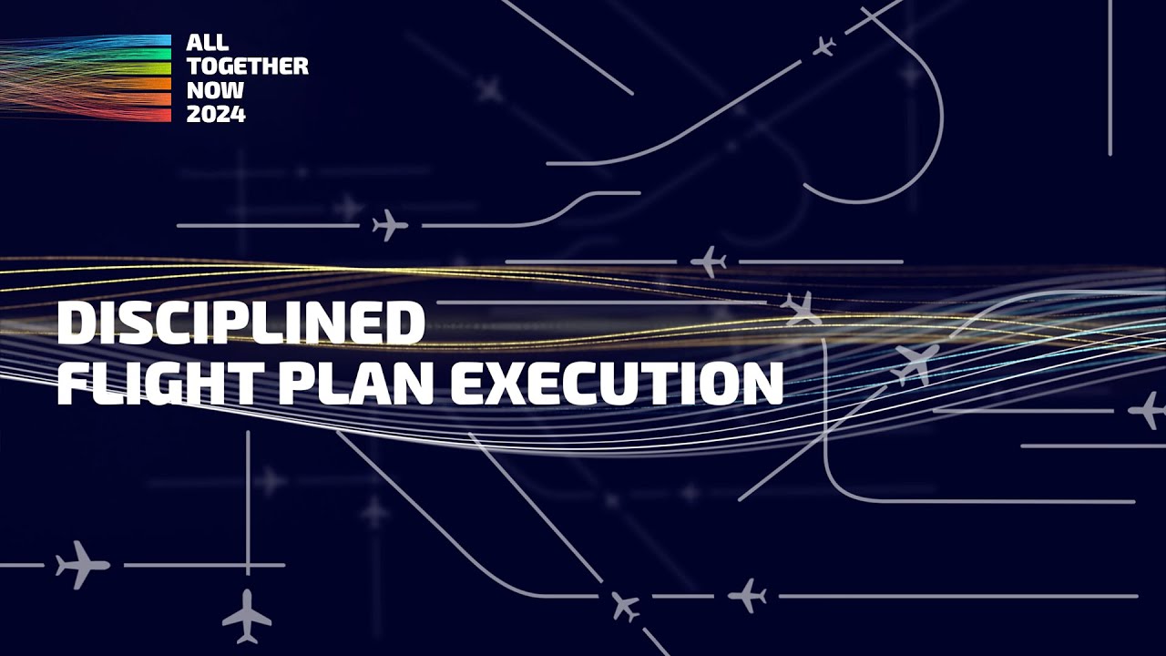 All Together Now 2024: Disciplined flight plan execution is a top priority to ensure a smooth summer