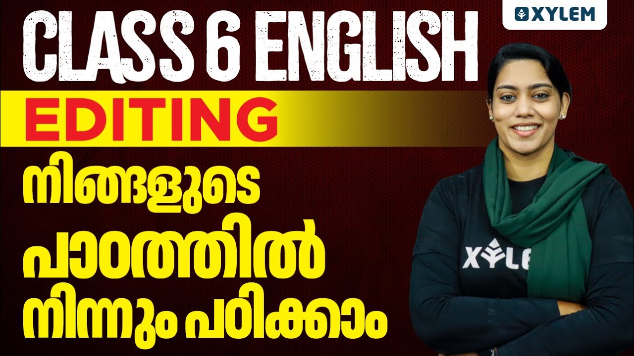 Class 6 English | Editing - നിങ്ങളുടെ പാഠത്തിൽ നിന്നും പഠിക്കാം | Onam Exam 2023 | Xylem Class 6