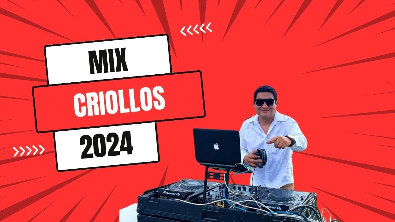 MIX CRIOLLOS 2024 - DJ LUIS MORA - LA JARANA - PERUANOS