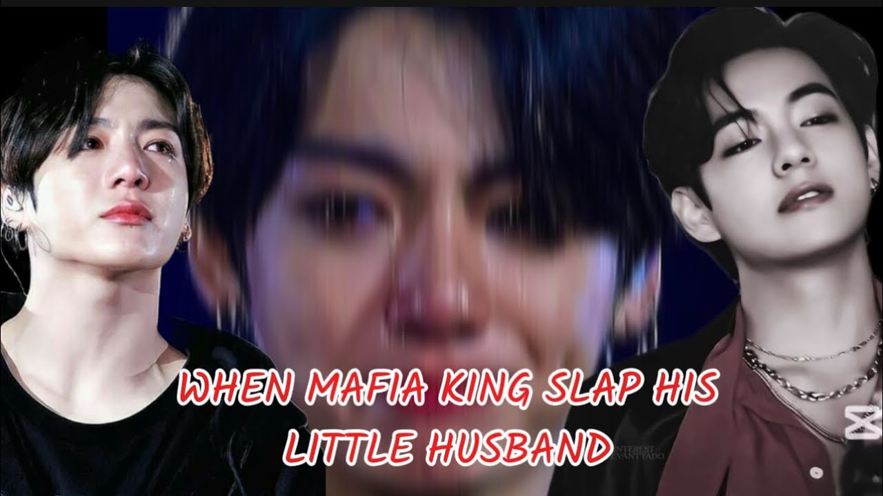 When mafia king slap his little husband | Taekook Oneshot ff | toptae bottomjk 