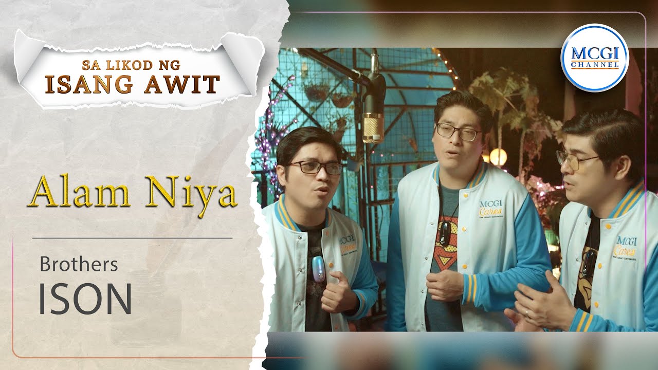 Alam Niya | Sa Likod ng Isang Awit | Ison Brothers | MCGI
