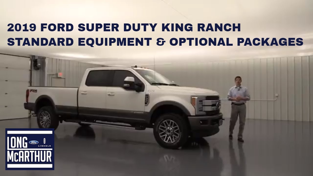 2019 FORD SUPER DUTY KING RANCH STANDARD EQUIPMENT AND OPTIONAL PACKAGES