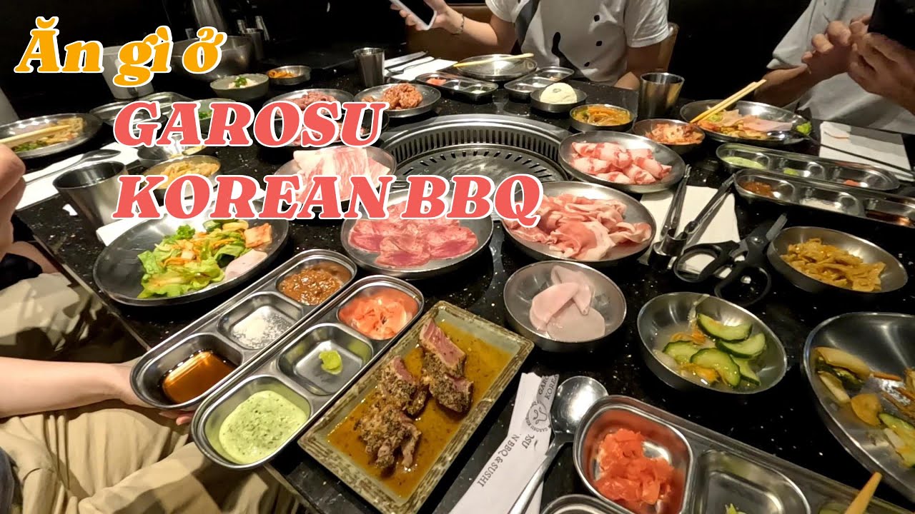 Ăn Gì ở GAROSU KOREAN BBQ