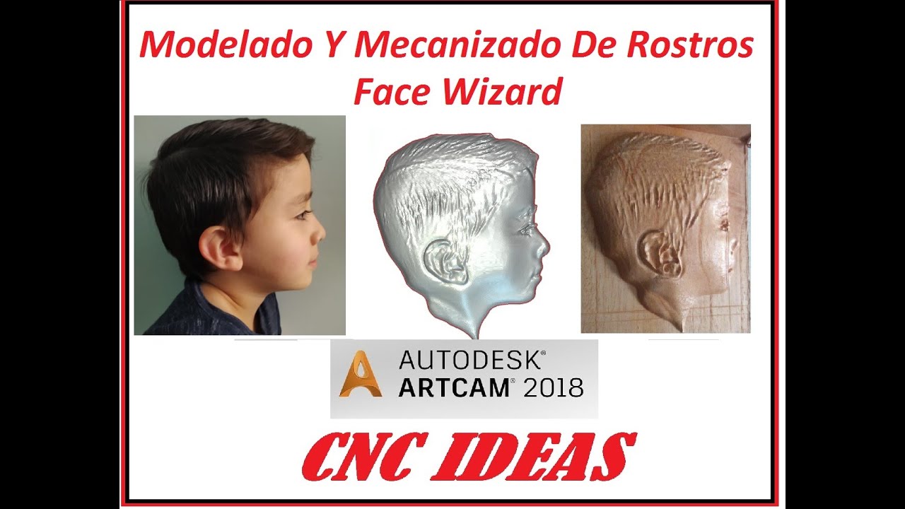 Modelado y Mecanizado de Rostros Face Wizard (Artcam 2018)
