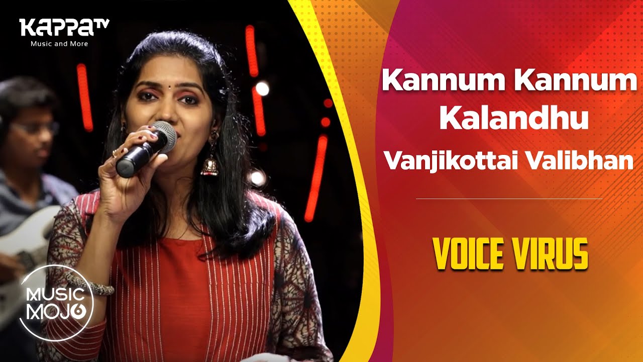 Kannum Kannum Kalandhu | Vanjikottai Valibhan - Voice Virus - Music Mojo Season 6 - Kappa TV