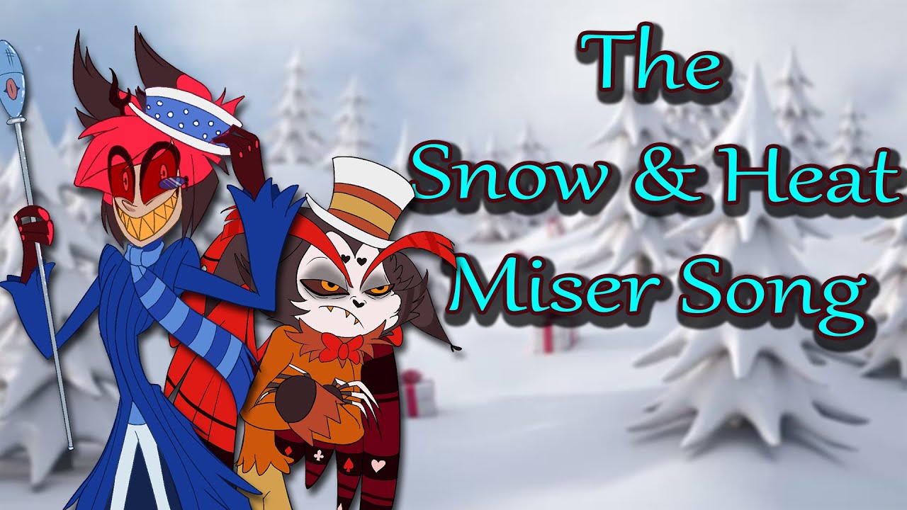 Snow Miser - Heat Miser Song  | A HAZBIN HOTEL Christmas Special
