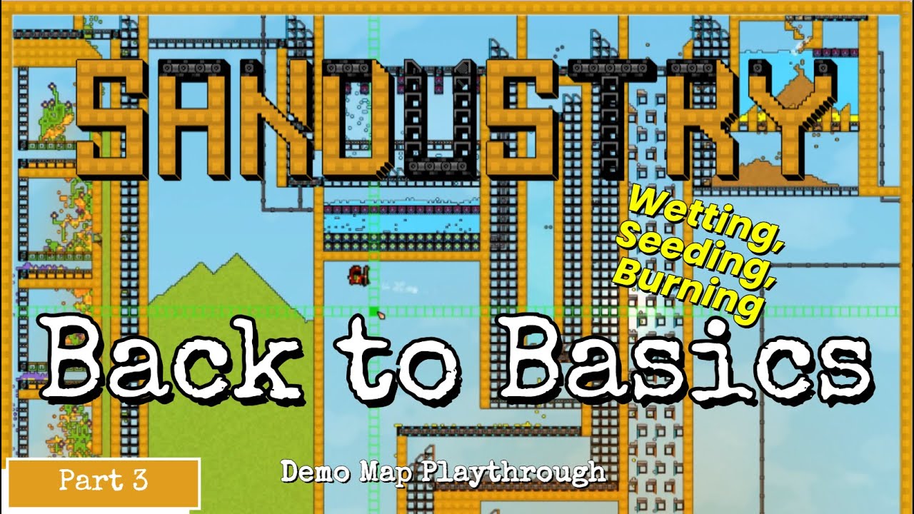 Fixing Old Mistakes (so I can make more!) - BACK TO BASICS - Sandustry Demo Map Playthrough - Part 3