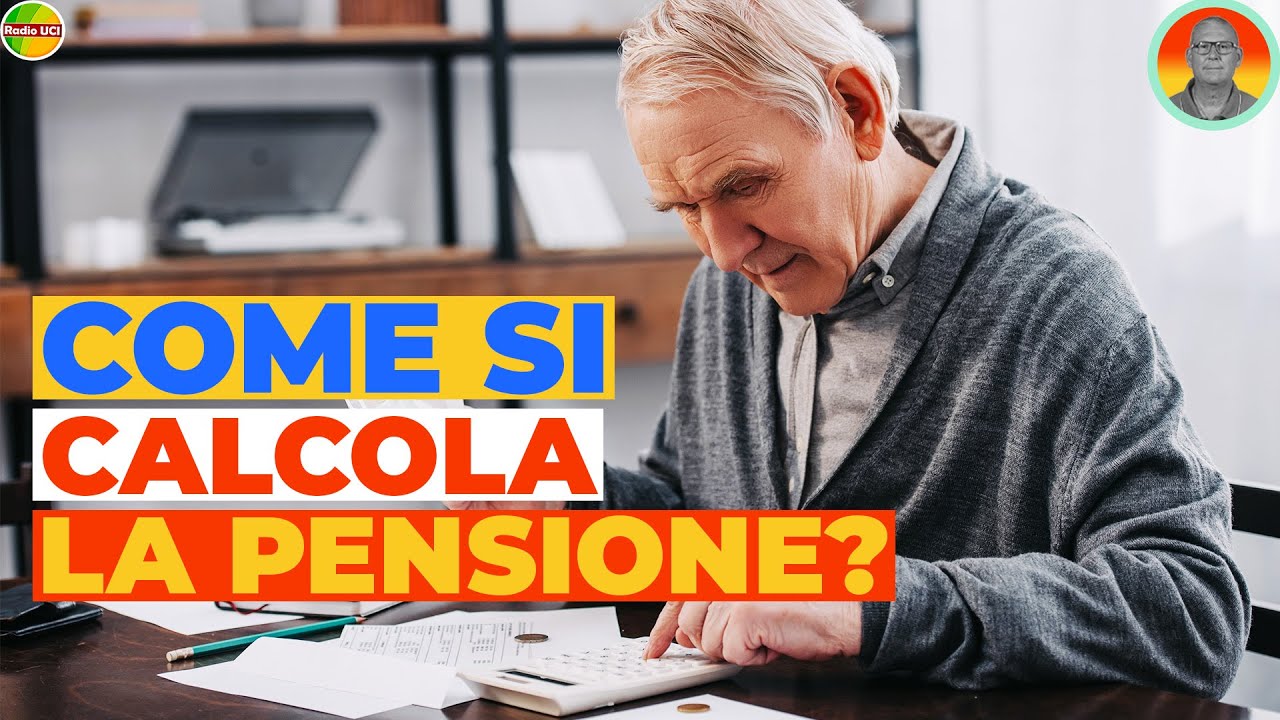 COME SI CALCOLA LA PENSIONE? Sistema CONTRIBUTIVO, RETRIBUTIVO e MISTO