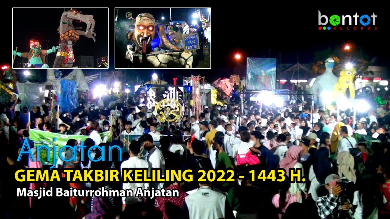 GEMA TAKBIR KELILING 2022 - 1443 H. || Masjid Baiturrohman Anjatan || BONTOT RECORDS