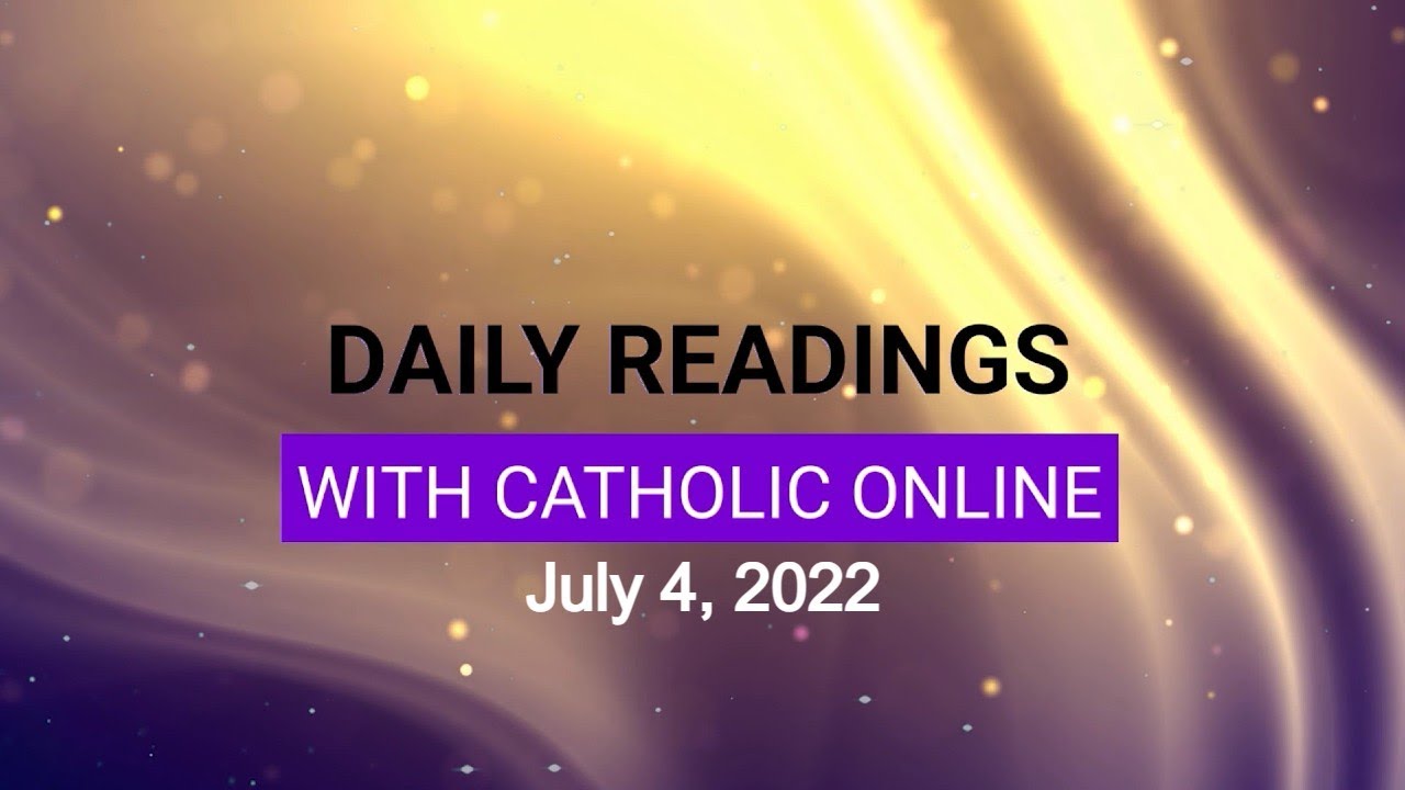 Daily Reading for Monday, July 4th, 2022 HD
