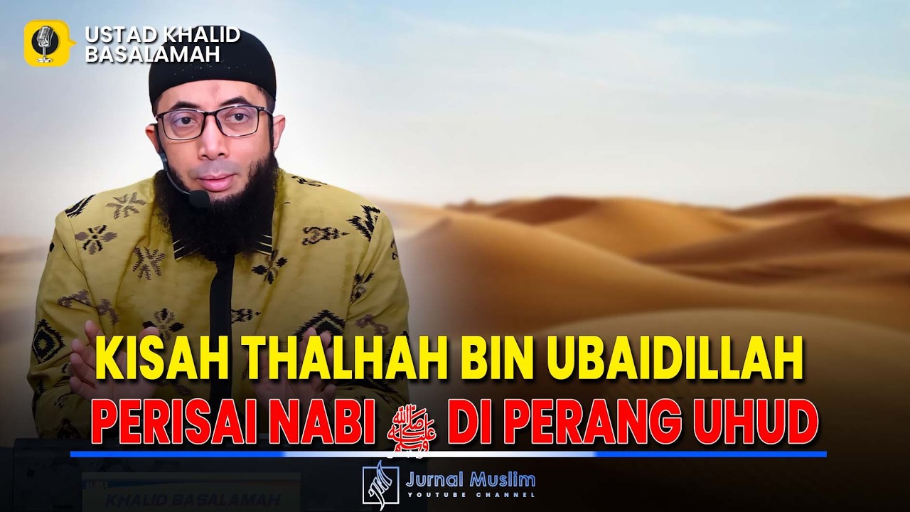 Kisah Unik Masuk Islamnya Sahabat Nabi ﷺ Thalhah bin Ubaidillah