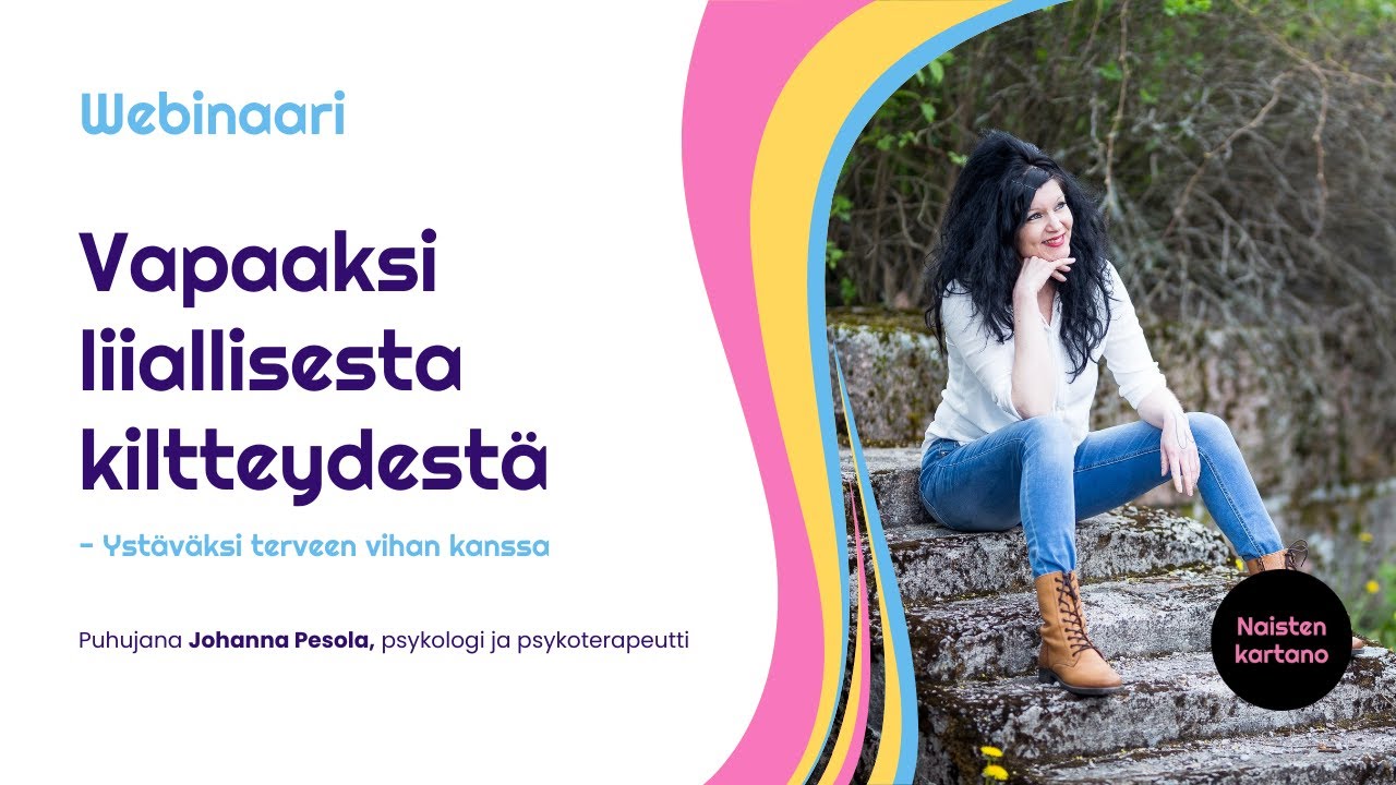 Vapaaksi liiallisesta kiltteydestä | Webinaari | Johanna Pesola