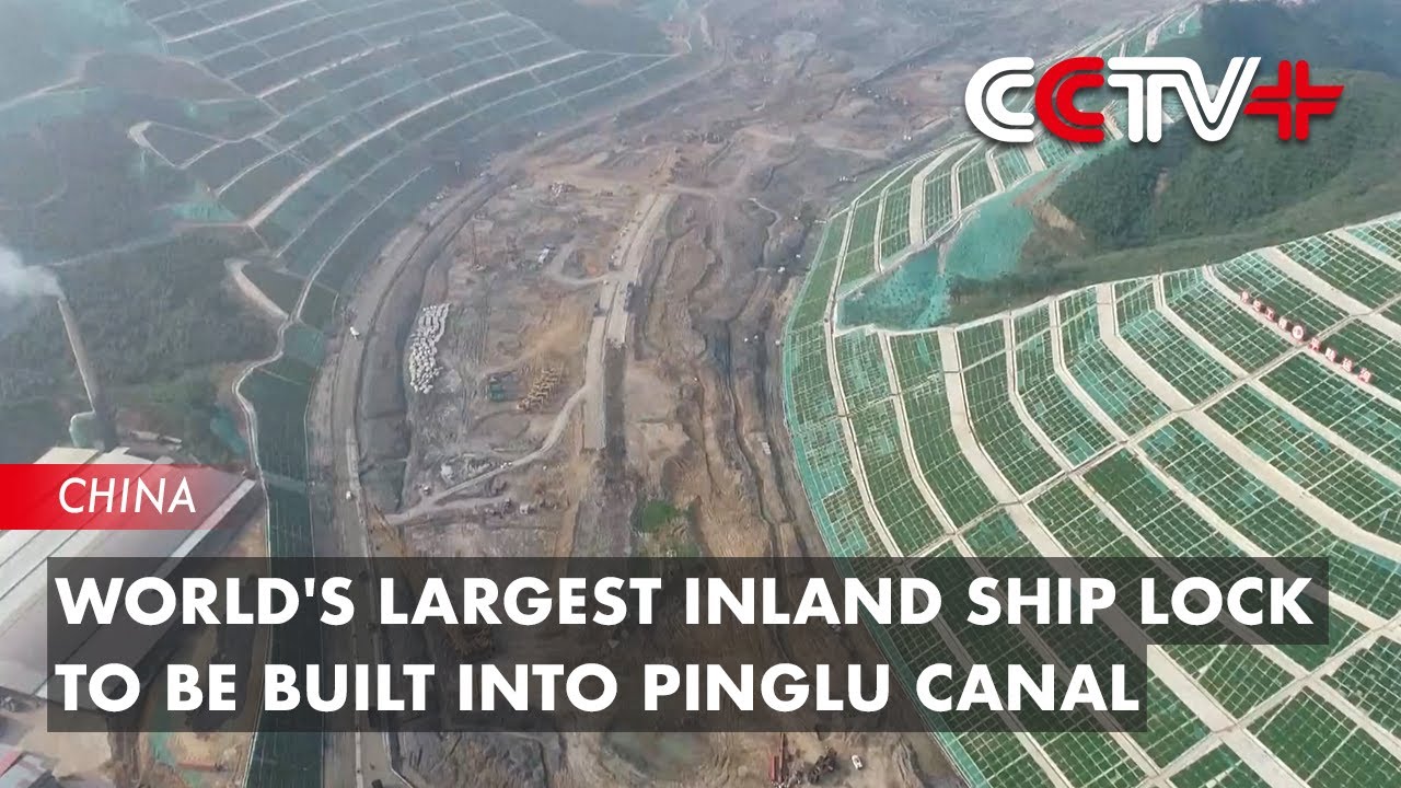 World's Largest Inland Ship Lock to Be Built into Pinglu Canal